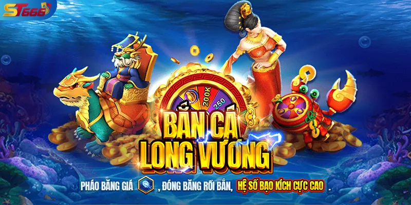 Giải Mã Sức Nóng Game Bắn Cá Long Vương ST666 Siêu Hot 2025