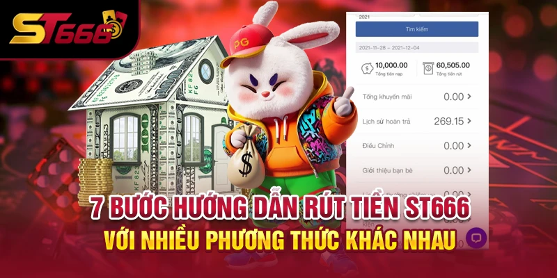 7 bước hướng dẫn rút tiền ST666 với nhiều phườn thức khác nhau
